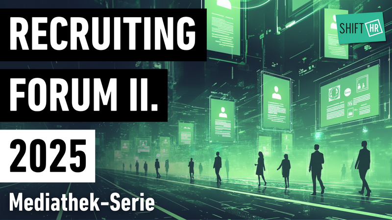 Mediathek-Serie zum Recruiting FORUM 2025
