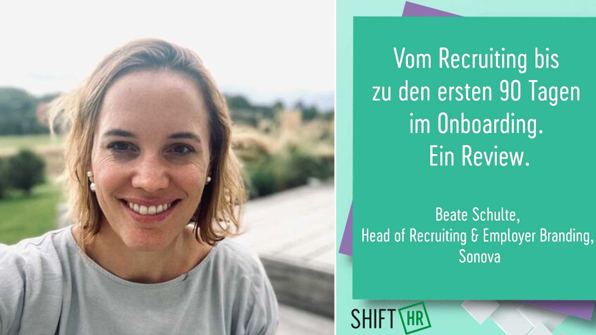Vom Recruiting bis zu den ersten 90 Tagen im Onboarding. Ein Review.
