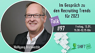 Im Gespräch mit Wolfgang Brickwedde zu den Recruiting Trends 2023