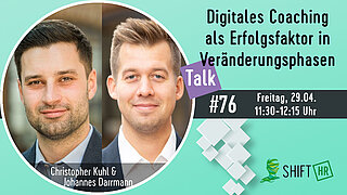 Im Gespräch mit Christopher Kuhl & Johannes Darrmann zu digitalem Coaching als Erfolgsfaktor in Veränderungsphasen