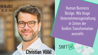 Human Business Design. Wie kluge Unternehmensgestaltung in Zeiten der Großen Transformation aussieht.