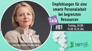 Im Gespräch mit Ewa Malinowska-Benning zu smarter Personalarbeit bei knappen Ressourcen