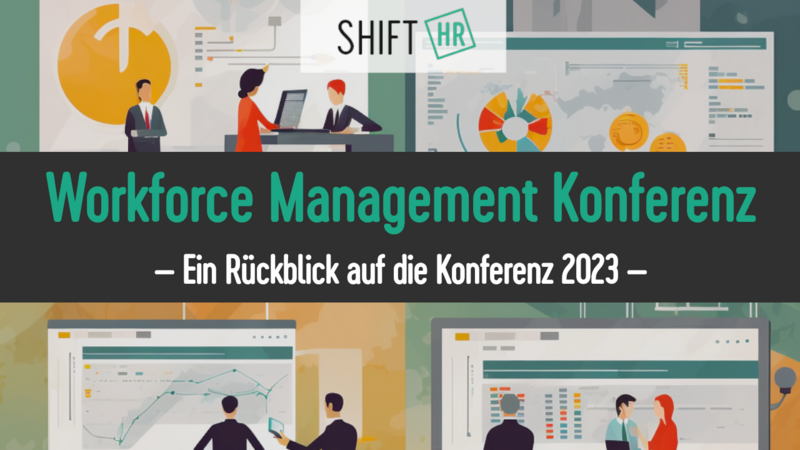 Shift/HR Workforce Management Konferenz 2023 mit Blick auf 2024