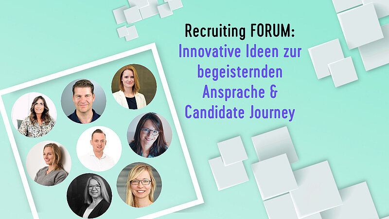 Die Expertinnen und Experten zu Recruiting, Employer Branding & Candidate Experience beim Recruiting FORUM 2022