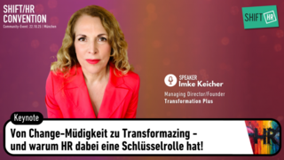 Von Change-Müdigkeit zu Transformazing - und warum HR dabei eine Schlüsselrolle hat!