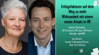Erfolgsfaktoren auf dem Weg zu mehr Wirksamkeit mit einem neuen Ansatz in HR