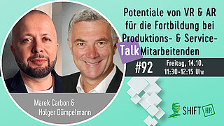 Im Gespräch mit Marek Carbon & Holger Dümpelmann zu besseren Lernergebnissen für Produktions- und Servicemitarbeiter im Kontext von VR und AR