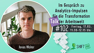 Im Gespräch mit Jonas Wolter zu Analytics-Impulsen für die Transformation der Arbeitswelt