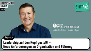 Leadership auf den Kopf gestellt - Neue Anforderungen an Organisation und Führung