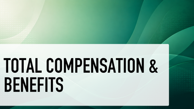 Total Compensation & Benefits