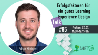 Im Gespräch mit Fabian Köninger zu Faktoren für ein gutes Learning Experience Design