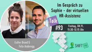 Im Gespräch mit Esther Brand & Felix Anderegg zu Sophie - dem Chatbot als digitale HR-Assistenz